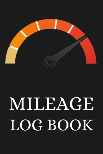 Mileage Log Book: Auto Mileage Tracker, mileage log book for car