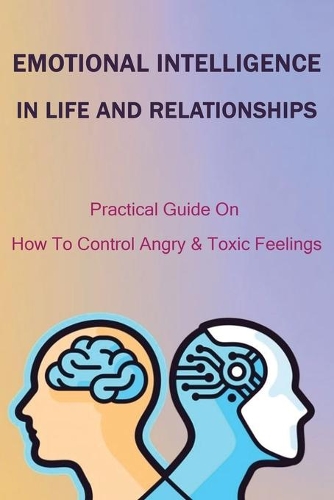 Emotional Intelligence In Life And Relationships