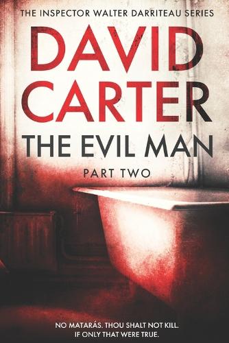Evil Man - Part Two: Featuring Inspector Walter Darriteau