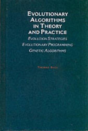 Evolutionary Algorithms in Theory and Practice: Evolution Strategies, Evolutionary Programming, Genetic Algorithms