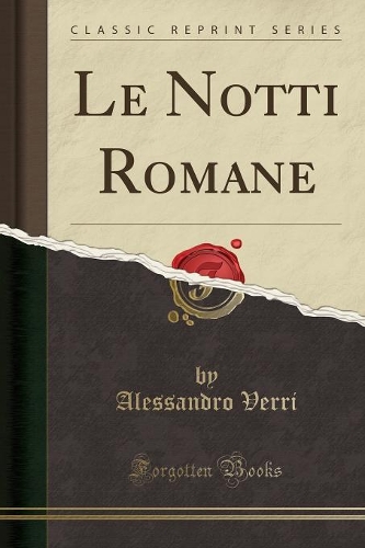 Le Notti Romane (Classic Reprint)