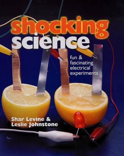 Shocking Science: Fun and Fascinating Electrical Experiments