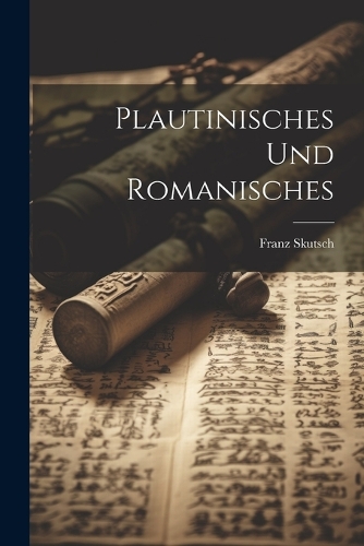 Plautinisches und Romanisches