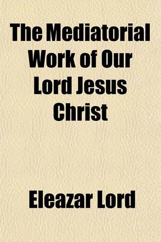 The Mediatorial Work of Our Lord Jesus Christ: (English)