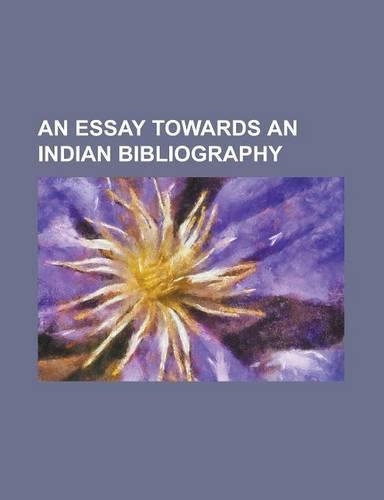 An Essay Towards an Indian Bibliography