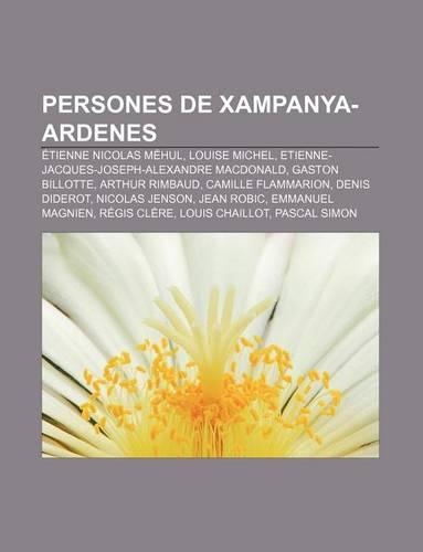 Persones de Xampanya-Ardenes: Etienne Nicolas Mehul, Louise Michel, Etienne-Jacques-Joseph-Alexandre MacDonald, Gaston Billotte, Arthur Rimbaud(Catalan)