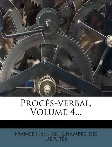 Proces-Verbal, Volume 4...