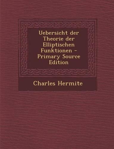 Uebersicht Der Theorie Der Elliptischen Funktionen