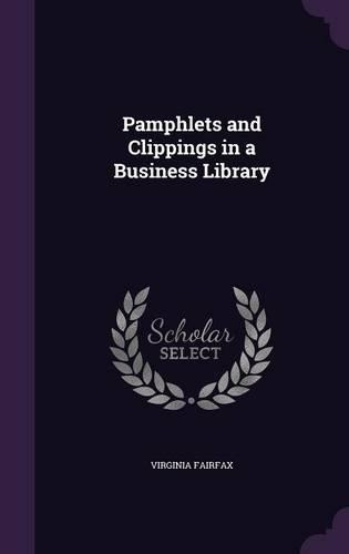Pamphlets and Clippings in a Business Library: (English)