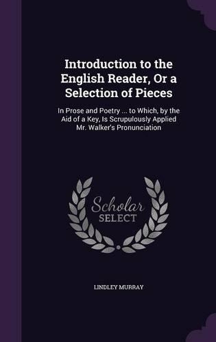 Introduction to the English Reader, Or a Selection of Pieces