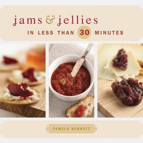 Jams and Jellies in Less Than 30 Minutes