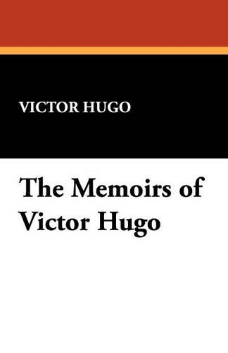 The Memoirs of Victor Hugo