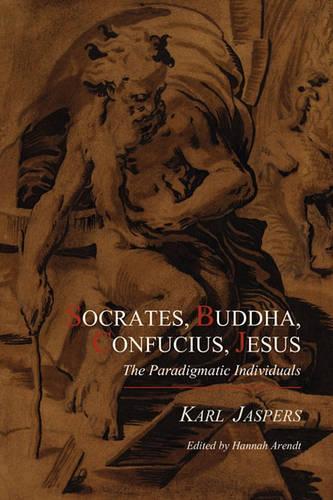 Socrates, Buddha, Confucius, Jesus: The Paradigmatic Individuals(English)