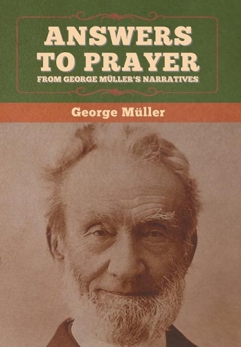 Answers to Prayer, from George Müller's Narratives