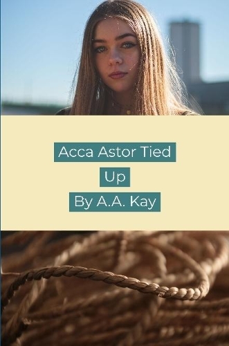 Acca Astor Tied Up