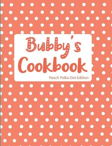Bubby's Cookbook Peach Polka Dot Edition