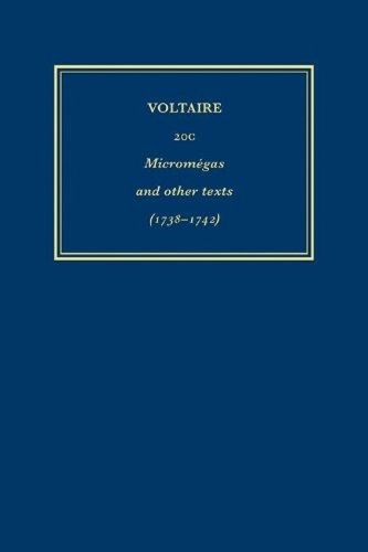 Œuvres complètes de Voltaire (Complete Works of Voltaire) 20C: Micromegas and other texts (1738-1742)(20C Œuvres complètes de Voltaire (Complete Works of Voltaire))