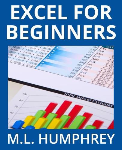 Excel for Beginners: (1 Excel Essentials)