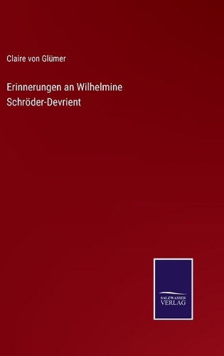 Erinnerungen an Wilhelmine Schröder-Devrient