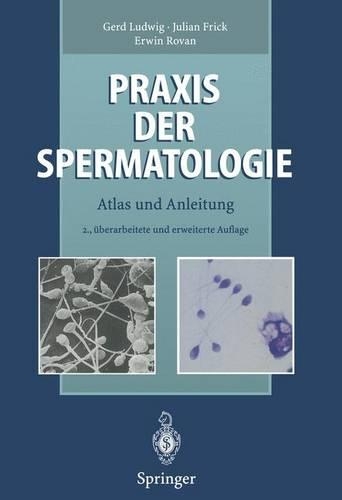 Praxis Der Spermatologie: Atlas Und Anleitung(German)
