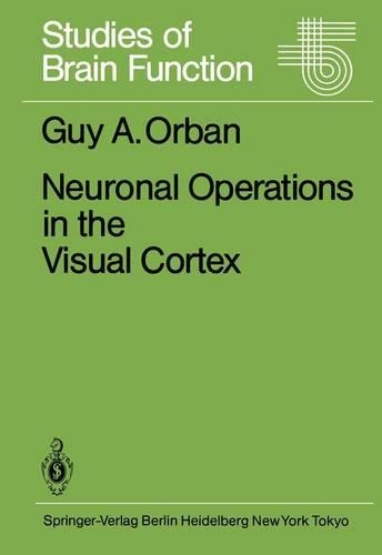 Neuronal Operations in the Visual Cortex: (11 Studies of Brain Function)
