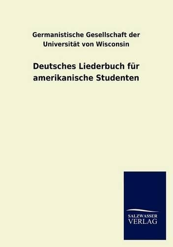 Deutsches Liederbuch Fur Amerikanische Studenten: (German)