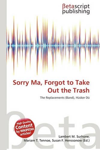 Sorry Ma, Forgot to Take Out the Trash