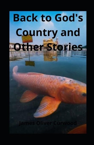 Back to God's Country and Other Stories illustrated