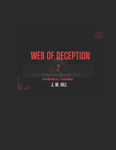 Web Of Deception Book 2: The Betrayal Continues(2 Web of Deception)
