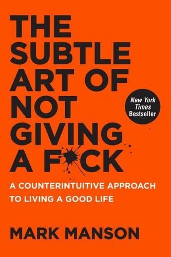The Subtle Art of Not Giving a F*ck: A Counterintuitive Approach to Living a Good Life(English)