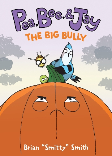 Pea, Bee, & Jay #6: The Big Bully: A Graphic Novel(6 Pea, Bee, & Jay)