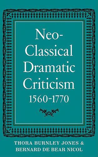 Neo-Classical Dramatic Criticism 1560–1770