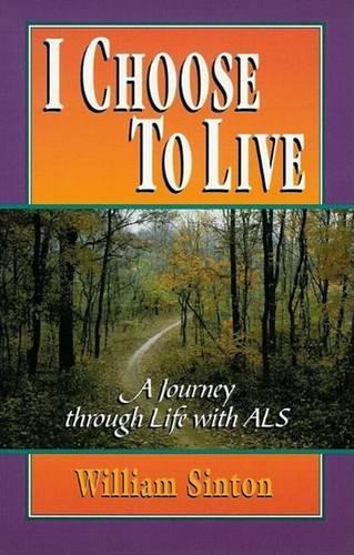 I Choose to Live: A Journey Through Life with ALS