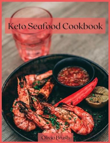 Keto Seafood Cookbook: Delicious keto-style seafood recipes