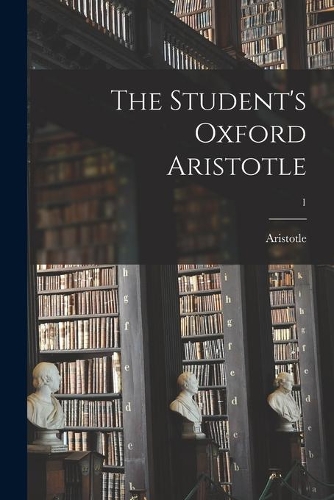 The Student's Oxford Aristotle; 1
