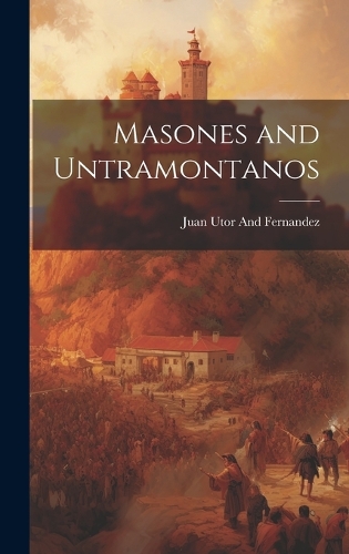 Masones and Untramontanos