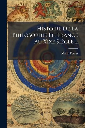 Histoire De La Philosophie En France Au Xixe Siècle ...