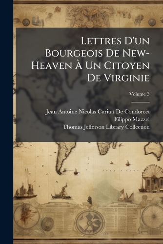 Lettres D'un Bourgeois De New-Heaven Ã Un Citoyen De Virginie
