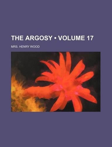 The Argosy (Volume 17)