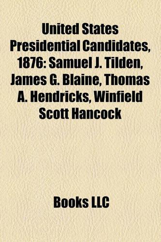 United States Presidential Candidates, 1876