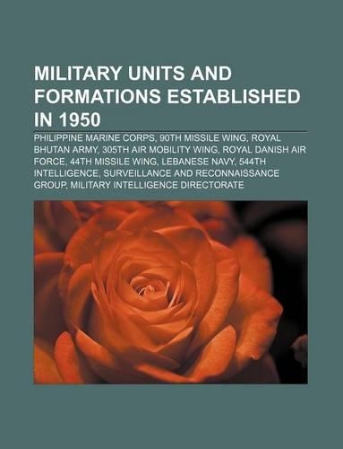 Military Units and Formations Established in 1950: Philippine Marine Corps, 90th Missile Wing, Royal Bhutan Army, 305th Air Mobility Wing(English)