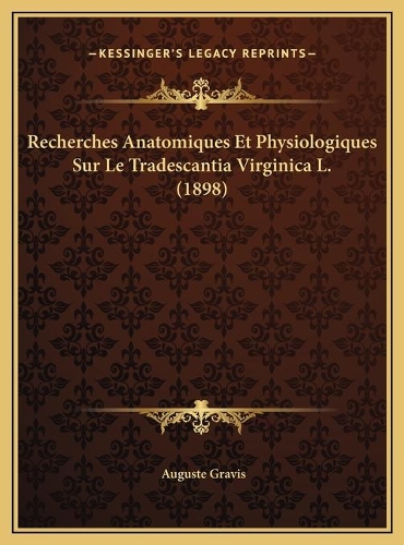 Recherches Anatomiques Et Physiologiques Sur Le Tradescantia Virginica L. (1898)