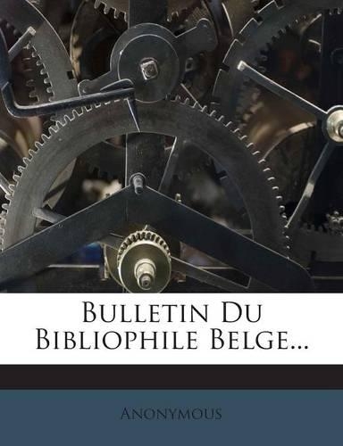 Bulletin Du Bibliophile Belge...