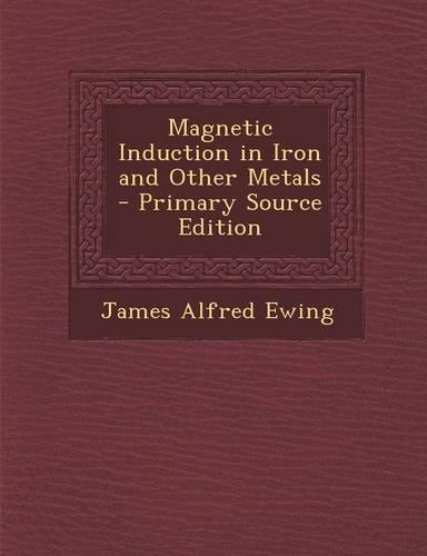 Magnetic Induction in Iron and Other Metals