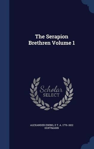 The Serapion Brethren Volume 1