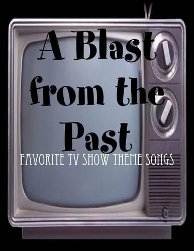 A Blast from the Past - Favorite TV Show Theme Songs