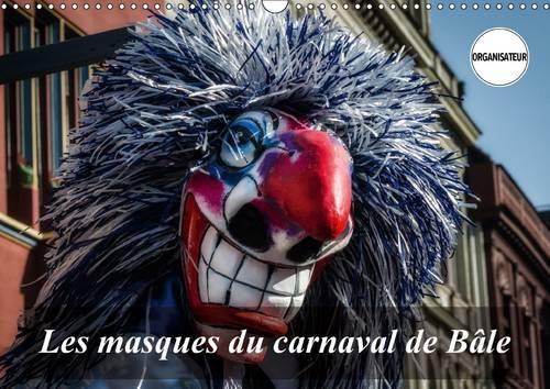Les Masques Du Carnaval De Bale 2017