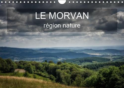 Le Morvan région nature 2019: Entre forêts et lacs, une promenade dans le Morvan.(Calvendo Places)