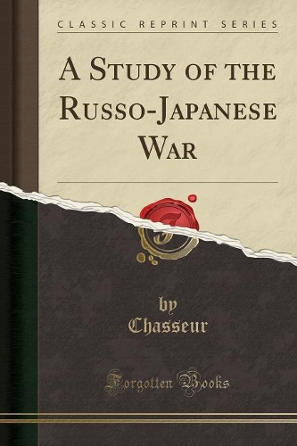 A Study of the Russo-Japanese War (Classic Reprint): (English)