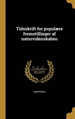 Tidsskrift for Populaere Fremstillinger AF Naturvidenskaben